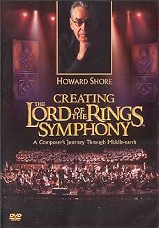 Creating The Lord of the Rings Symphony with Howard Shore (DVD) (SS) Creating The Lord of the Rings Symphony with Howard Shore (DVD) (SS)