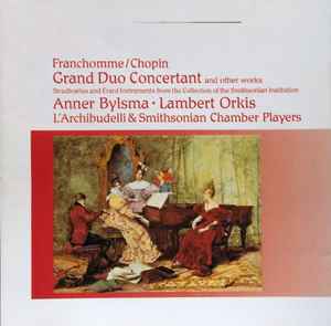 Franchomme and Chopin Grand Duo Concertant and Other Works - Anner Bylsma. Lambert Orkis Franchomme and Chopin Grand Duo Concertant and Other Works Anner Bylsma. Lambert Orkis