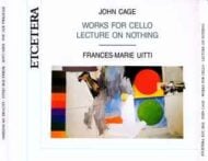 John Cage - Works for Cello, Lecture on Nothing (2 CDs) Frances-Marie Utti John Cage Works for Cello, Lecture on Nothing (2 CDs) Frances Marie Utti