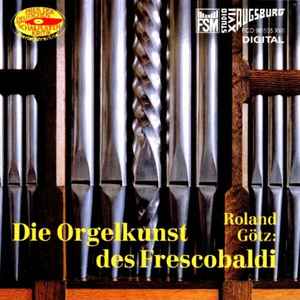 Roland Gotz - Die Orgelkunst Des Frescobaldi Roland Gotz Die Orgelkunst Des Frescobaldi
