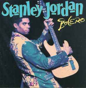 Stanley Jordan - Bolero Stanley Jordan Bolero