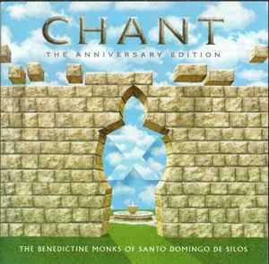 The Benedictine Monks of Santo Domingo de Silos - Chant - The Anniversary Edition The Benedictine Monks of Santo Domingo de Silos Chant The Anniversary Edition