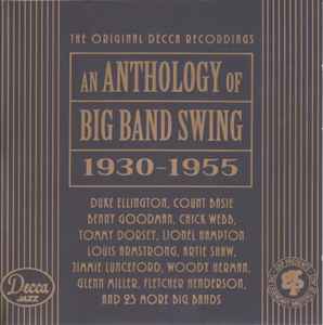 An Anthology Of Big Band Swing 1930-1955 (2 CDs) An Anthology Of Big Band Swing 1930 1955 (2 CDs)