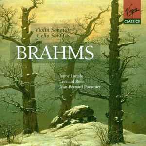 Brahms - Violin Sonatas, Cello Sonatas (2 CDs) Jaime Laredo, Leonard Rose, Jean-Bernard Pommier Brahms Violin Sonatas, Cello Sonatas (2 CDs) Jaime Laredo, Leonard Rose, Jean Bernard Pommier