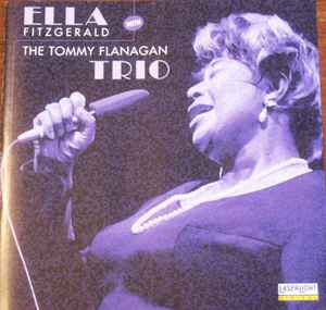 Ella Fitzgerald with The Tommy Flanagan Trio Ella Fitzgerald with The Tommy Flanagan Trio