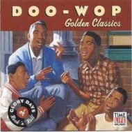 Glory Days Of Rock 'N' Roll - Doo-Wop Golden Classics Glory Days Of Rock 'N' Roll Doo Wop Golden Classics