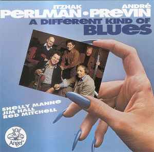 Itzhak Perlman and Andre Previn - A Different Kind Of Blues Itzhak Perlman and Andre Previn A Different Kind Of Blues