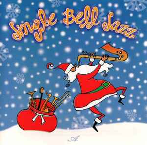 Jumpin' Jimmy and The Mistletoes - Jingle Bell Jazz Jumpin' Jimmy and The Mistletoes Jingle Bell Jazz