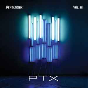 Pentatonix - PTX Vol. III Pentatonix PTX Vol. III