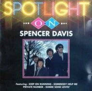 Spencer Davis - Spotlight On Spencer Davis Spencer Davis Spotlight On Spencer Davis