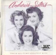 The Andrew Sisters - Their All-Time Greatest Hits (2 CDs) The Andrew Sisters Their All Time Greatest Hits (2 CDs)