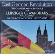 The Chamber Music Ensemble Of The Leipzig Gewandhaus Orchestra - Bach, Saint-Saens, Messiaen, Ives The Chamber Music Ensemble Of The Leipzig Gewandhaus Orchestra Bach, Saint Saens, Messiaen, Ives