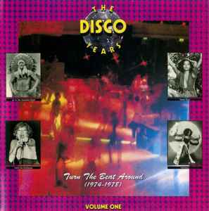 The Disco Years (Turn The Beat Around) (1974-1978) Volume One The Disco Years (Turn The Beat Around) (1974 1978) Volume One