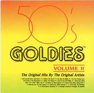 50's Goldies Volume II - The Original Hits By The Original Artists 50's Goldies Volume II The Original Hits By The Original Artists