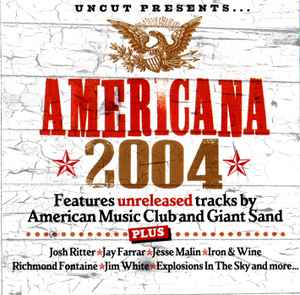 Americana 2004 (Uncut Presents) Various Artists Americana 2004 (Uncut Presents) Various Artists