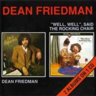 Dean Friedman - Dean Friedman and Well, Well, said The Rocking Chair (2 Albums on 1 CD) Dean Friedman Dean Friedman and Well, Well, said The Rocking Chair (2 Albums on 1 CD)