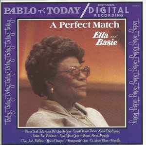 Ella Fitzgerald and Count Basie - A Perfect Match Ella Fitzgerald and Count Basie A Perfect Match