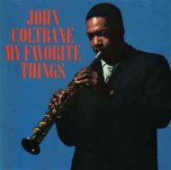 John Coltrane - My Favorite Things John Coltrane My Favorite Things