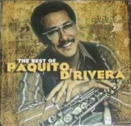 Paquito D'Rivera - The Best Of Paquito D'Rivera Paquito D'Rivera The Best Of Paquito D'Rivera