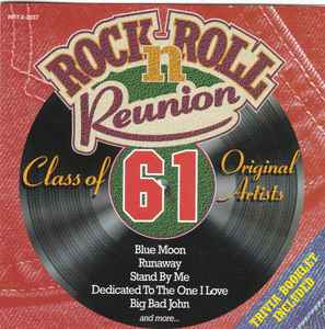 Rock 'N' Roll Reunion Class Of 61 - Various Artists Rock 'N' Roll Reunion Class Of 61 Various Artists
