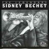 Sidney Bechet - The Legendary Sidney Bechet Sidney Bechet The Legendary Sidney Bechet