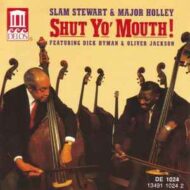Slam Stewart and Major Holley - Shut Yo' Mouth Slam Stewart and Major Holley Shut Yo' Mouth