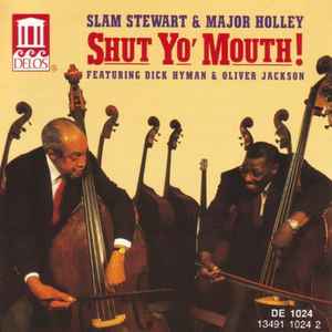 Slam Stewart and Major Holley - Shut Yo' Mouth Slam Stewart and Major Holley Shut Yo' Mouth