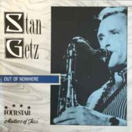 Stan Getz - Out Of Nowhere Stan Getz Out Of Nowhere