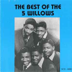 The 5 Willows - The Best Of The 5 Willows The 5 Willows The Best Of The 5 Willows