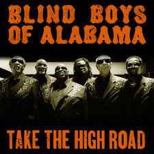 The Blind Boys Of Alabama - Take The High Road The Blind Boys Of Alabama Take The High Road