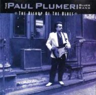 The Paul Plumeri Blues Band - The Bishop Of The Blues The Paul Plumeri Blues Band The Bishop Of The Blues