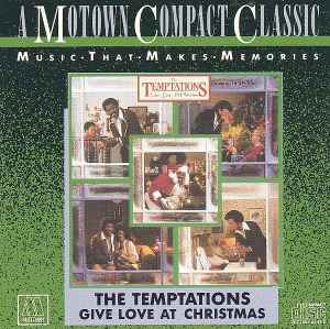 The Temptations - Give Love At Christmas The Temptations Give Love At Christmas