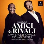 Amici E Rivali - Lawrence Brownlee and Michael Spyres Amici E Rivali Lawrence Brownlee and Michael Spyres