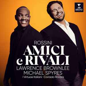 Amici E Rivali - Lawrence Brownlee and Michael Spyres Amici E Rivali Lawrence Brownlee and Michael Spyres