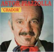 Astor Piazzolla - Chador Astor Piazzolla Chador