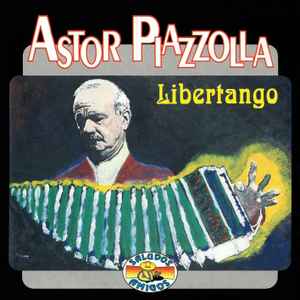 Astor Piazzolla - Libertango Astor Piazzolla Libertango