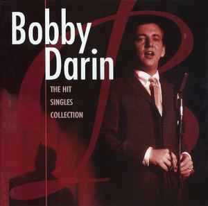 Bobby Darin - The Hit Singles Collection Bobby Darin The Hit Singles Collection