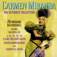 Carmen Miranda - The Ultimate Collection Carmen Miranda The Ultimate Collection
