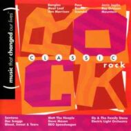 Classic Rock - Music That Changed Our Lives - Vraious Artists Classic Rock Music That Changed Our Lives Vraious Artists