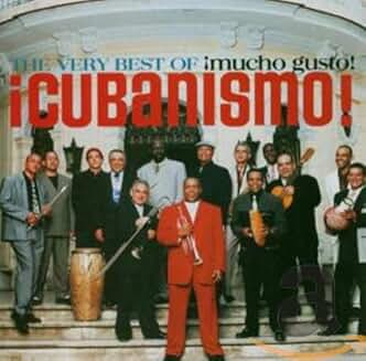 Cubanismo - Mucho Gusto - The Very Best of Cubanismo Cubanismo Mucho Gusto The Very Best of Cubanismo