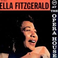 Ella Fitzgerald At the Opera House Ella Fitzgerald At the Opera House