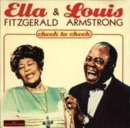 Ellan Fitzgerald and Louis Armstrong - Cheek To Cheek Ellan Fitzgerald and Louis Armstrong Cheek To Cheek
