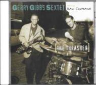 Gerry Gibbs Sextet - The Thasher Gerry Gibbs Sextet The Thasher