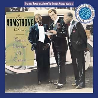 Louis Armstrong Volume 7 - You're Drivin' Me Crazy Louis Armstrong Volume 7 You're Drivin' Me Crazy