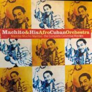 Machito and His Orchestra - Mambo Mucho Mambo - The Complete Columbia Masters Machito and His Orchestra Mambo Mucho Mambo The Complete Columbia Masters