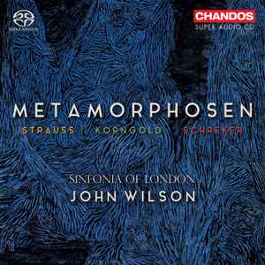 Metamorphosen - Strauss, Korngold, Schreker - John Wilson (Super Audio CD) Metamorphosen Strauss, Korngold, Schreker John Wilson (Super Audio CD)