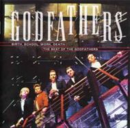 The Godfathers Birth, School, Work, Death (The Best Of The Godfathers)