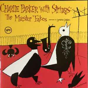 Charlie Parker Charlie Parker with Strings The Master Takes
