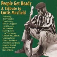 People Get Ready - A Tribute To Curtis Mayfield - Various Artists People Get Ready A Tribute To Curtis Mayfield Various Artists