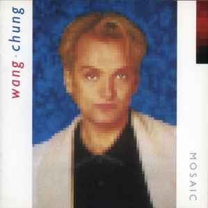 Wang Chung - Mosaic Wang Chung Mosaic